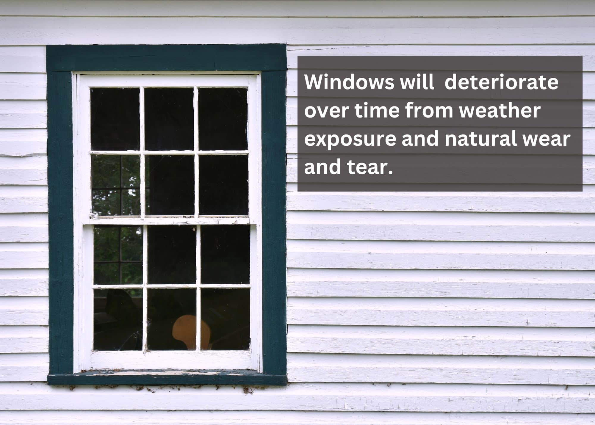 weather deteriorates windows