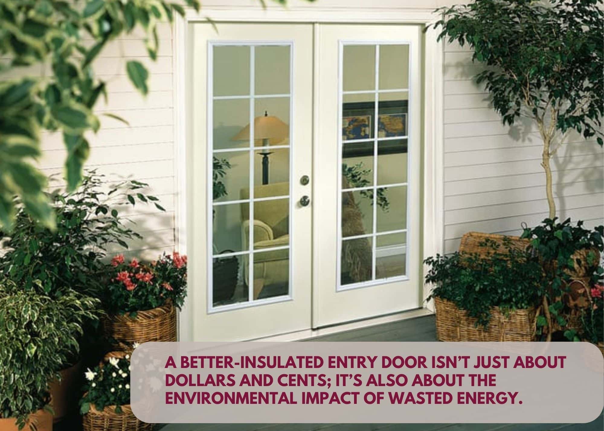 a well insulated entry door cuts down on energy waste