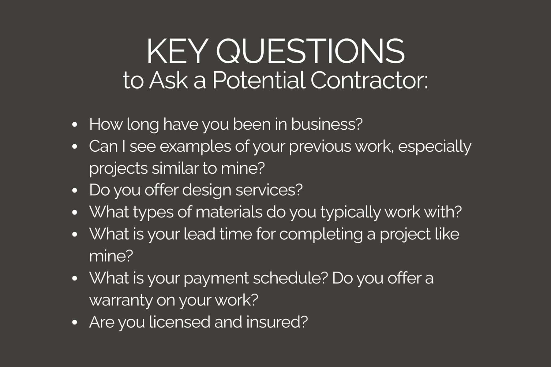 here are some key questions to ask a potential contractor